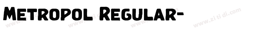 Metropol Regular字体转换 Metropol Regular字体转换